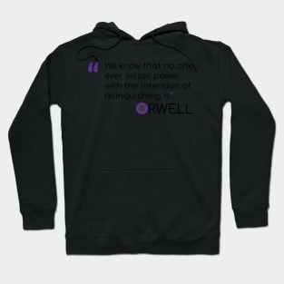 George Orwell Quote on power Hoodie